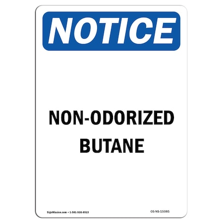 Signmission OSHA Notice Sign, 10" H, 7" W, Aluminum, Non-Odorized Butane Sign, Portrait, V-15085 OS-NS-A-710-V-15085